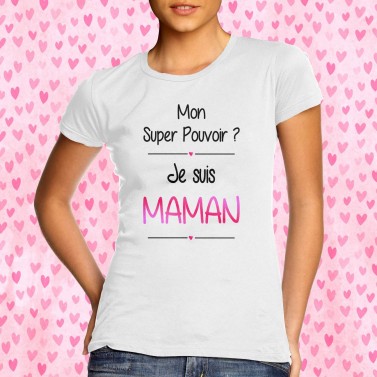 Tee shirt "Super pouvoir maman"