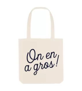 Tote Bag - On en a Gros !